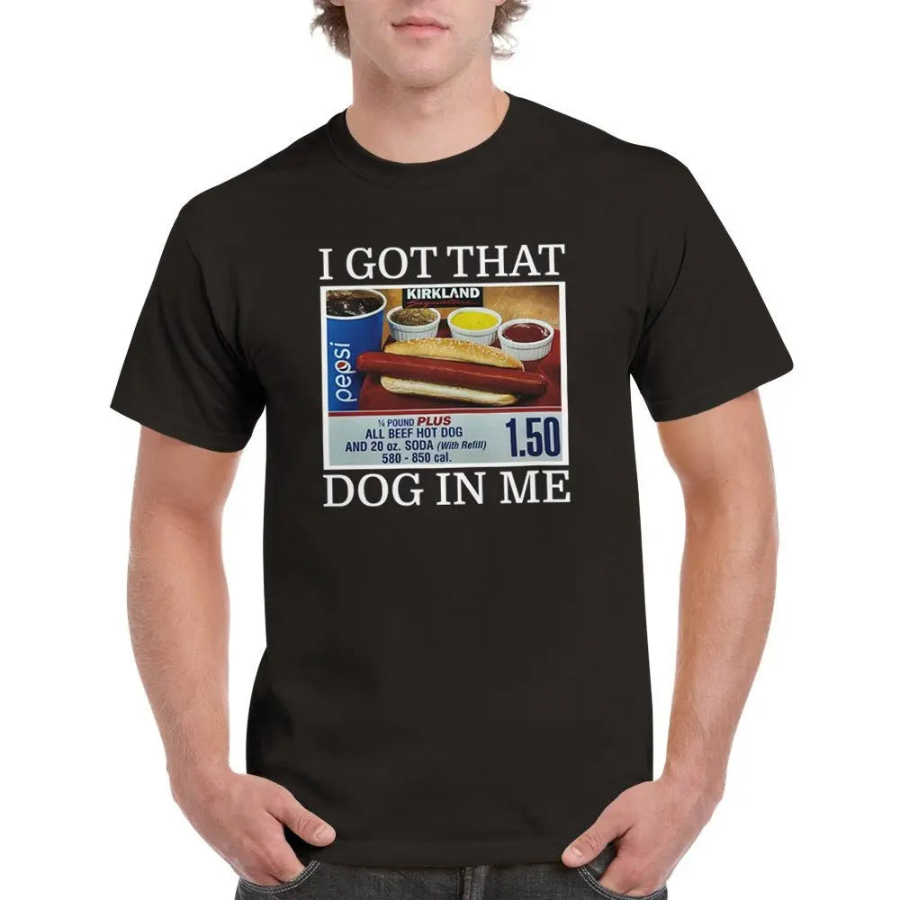 I Got That Dog In Me Tee, Costco Hot Dog Shirt, Keep 150 Dank Meme, Funny Shirt - Clothing Empire