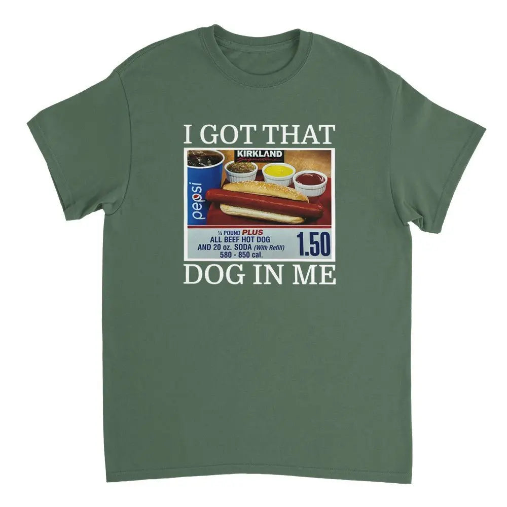 I Got That Dog In Me Tee, Costco Hot Dog Shirt, Keep 150 Dank Meme, Funny Shirt - Clothing Empire