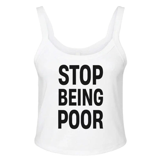 Stop Being Poor Women's Tank Top - Paris Iconic Shirt - Multiple Colors - Clothing Empire